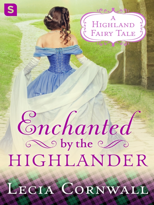 Title details for Enchanted by the Highlander by Lecia Cornwall - Available